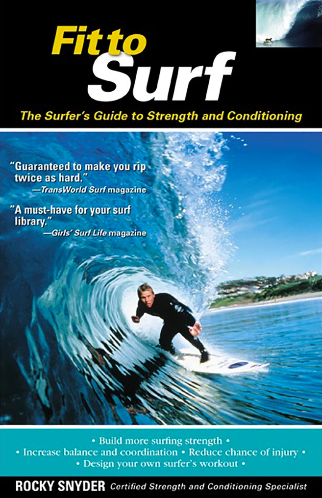 Fit to Surf: The Surfer's Guide to Strength and Conditioning