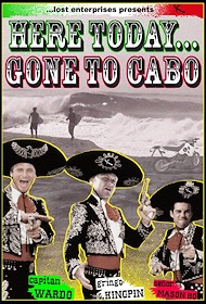 Here Today... Gone to Cabo