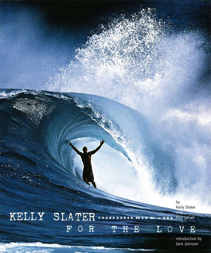 Kelly Slater: For the Love
