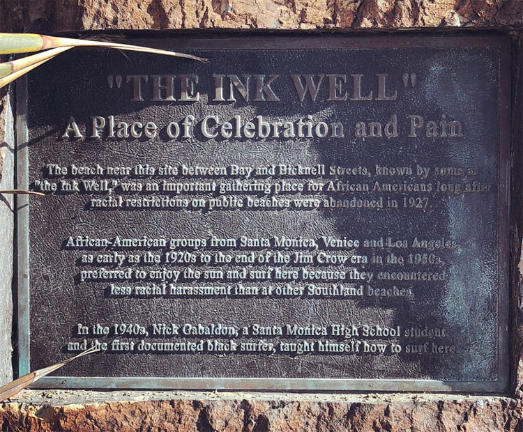 The Ink Well Beach: a plaque celebrates the life of Nick Gabaldón